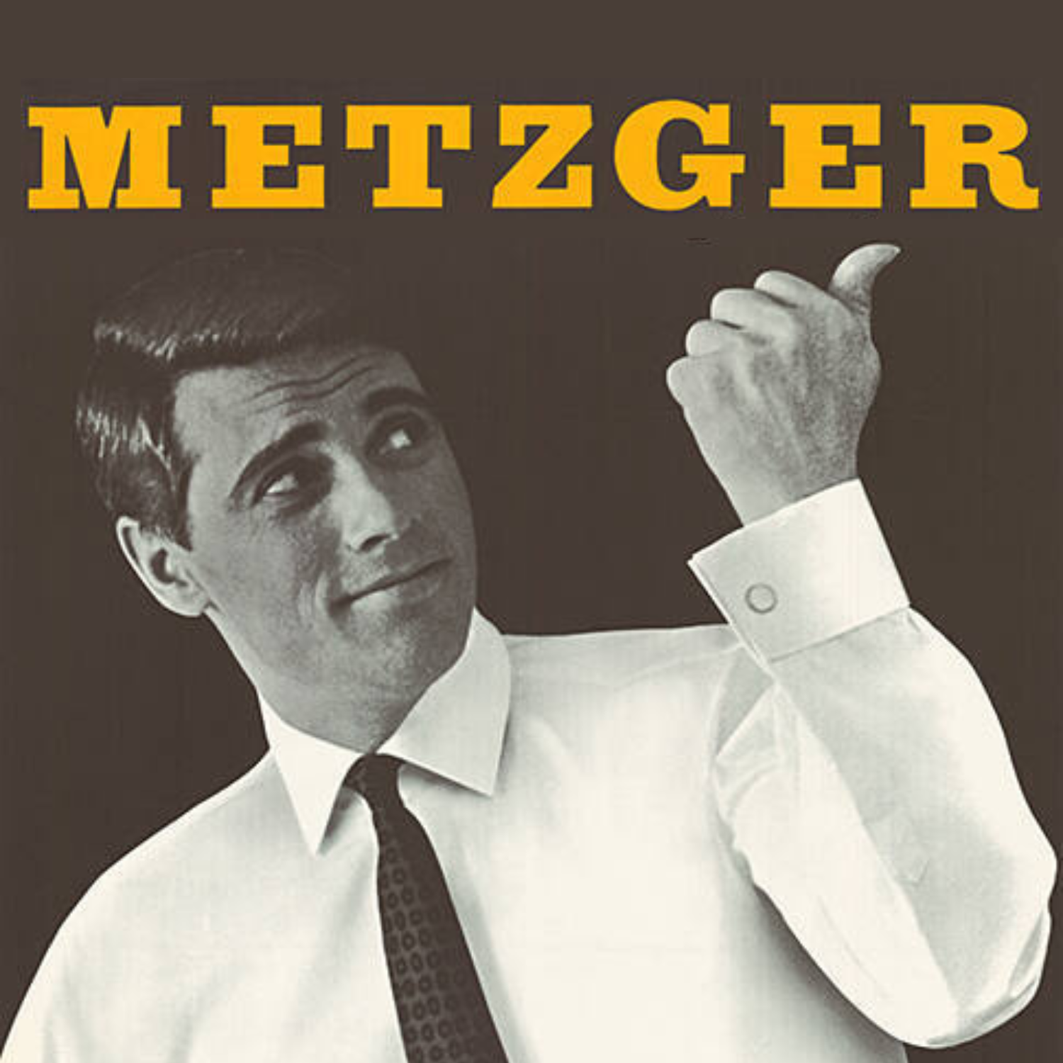 Vintage-style advertisement with a man giving a thumbs-up and the word 'METZGER' at the top.
